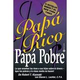 Pre-Owned Papa Rico Papa Pobre: Lo Que Ensenan los Ricos A Sus Hijos Sobre el Dinero--Que los Pobres y la Clase Media No Hacen! = Rich Dad Poor Dad (Paperback) 044667995X 9780446679954