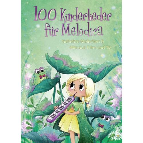 100 Kinderlieder Für Melodica, Kartoniert (TB)