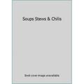 Pre-Owned Soups Stews & Chilis (Hardcover) 1933615621 9781933615622