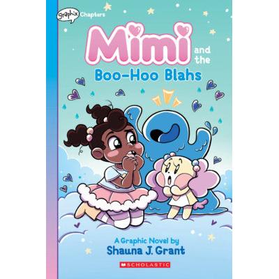 Mimi #2: Mimi and the Boo-Hoo Blahs (paperback) - by Shauna J. Grant