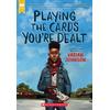 Playing the Cards You're Dealt (paperback) - by Varian Johnson