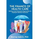 The Finance of Health Care (Paperback)