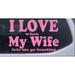 I Love When My Wife Lets Me Go Hunting Car or Truck Window Laptop Decal Sticker Pink 6in X 3.9in