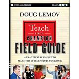 Teach Like a Champion Field Guide: A Practical Resource to Make the 49 Techniques Your Own 9781118116821 1118116828 - Pre-Owned: Like New