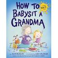 How to Babysit a Grandma (Hardcover) - Jean Reagan