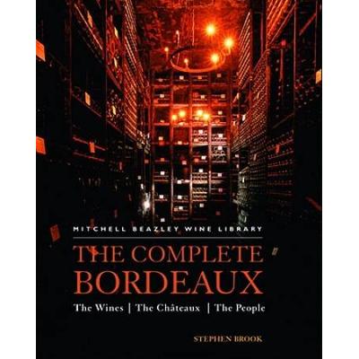 Bordeaux The Complete Guide To Its Chateaux And Wi...