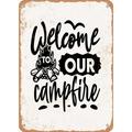 7 x 10 METAL SIGN - Welcome to Our Campfire - Vintage Rusty Look