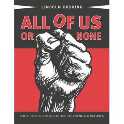 All Of Us Or None: Social Justice Posters Of The S...