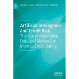 Artificial Intelligence and Credit Risk: The Use of Alternative Data and Methods in Internal Credit Rating (Hardcover)
