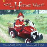 Pre-Owned What Do Heroes Wear?: Ways I Can Make a Difference When I Grow Up (and Before (Hardcover) 0984523634 9780984523634