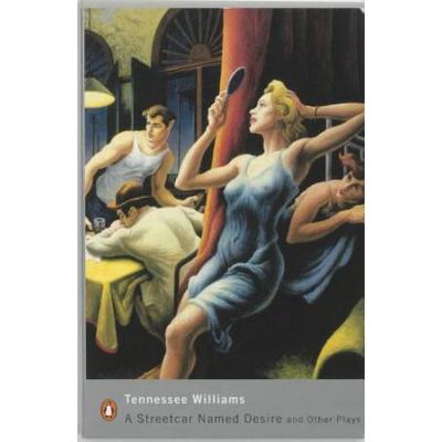 A Streetcar Named Desire And Other Plays (Penguin Modern Classics)