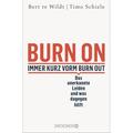 Burn On: Immer Kurz Vorm Burn Out - Bert te Wildt, Timo Schiele, Taschenbuch