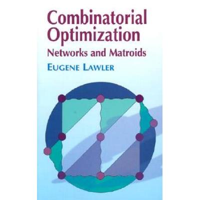 Combinatorial Optimization: Networks And Matroids