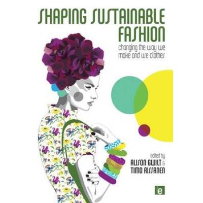 Shaping Sustainable Fashion: Changing the Way We M...