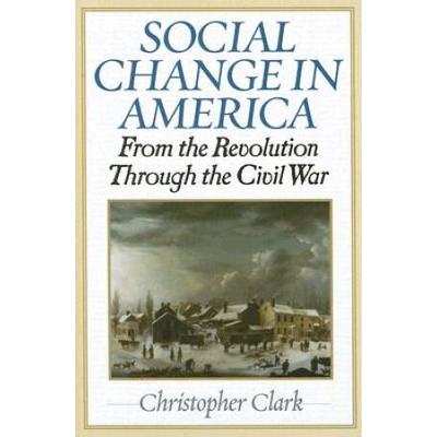 Social Change In America From The Revolution To The Civil War