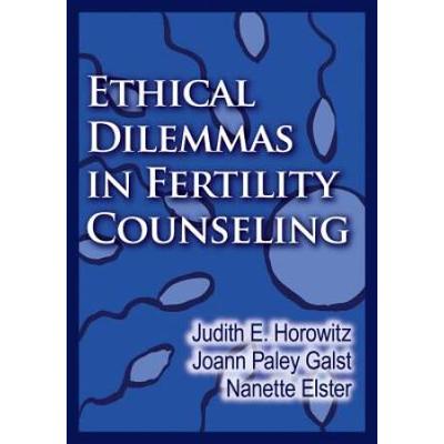 Ethical Dilemmas In Fertility Counseling