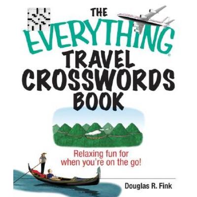 The Everything Travel Crosswords Book Relaxing Fun For When Youre On The Go