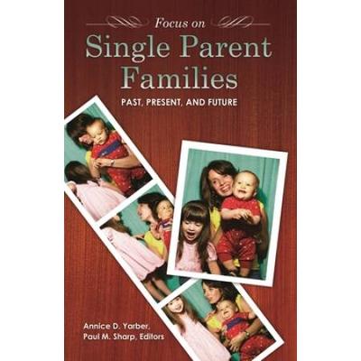 Focus On Single-Parent Families: Past, Present, And Future