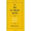 The 1862 US Cavalry Tactics: Instructions, Formations, Manoeuvres (Stackpole Military Classic)