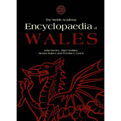 The Welsh Academy Encyclopaedia Of Wales