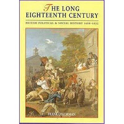 The Long Eighteenth Century British Political and Social History