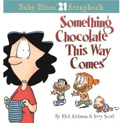 Something Chocolate This Way Comes Baby Blues Scrapbook