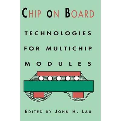 Chip On Board: Technology For Multichip Modules