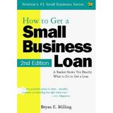 How to Get a Small Business Loan : A Banker Shows You Exactly What to Do to Get a Loan 9781570713415 Used / Pre-owned