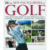 The New Encyclopedia of Golf : The Definitive Guide to the World of Golf - Courses Champions Characters Traditions 9780789480361 Used / Pre-owned