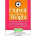 Pre-Owned Outwit Your Weight : Fat-Proof Your Life with More Than 200 Tips Tools and Techniques to Help You Defeat Your Diet Danger Zones 9781579544829
