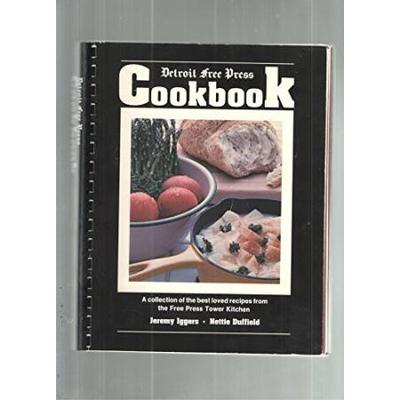Detroit Free Press Cookbook A Collection Of The Best Loved Recipes From The Free Press Tower Kitchen