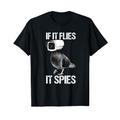 Pigeons Aren't Real If It Flies It Spies T-Shirt