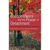Pre-Owned Codependence and the Power of Detachment: How to Set Boundaries and Make Your Life Your Own (Paperback) 1573243620 9781573243629