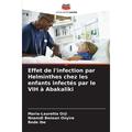 Effet de l infection par Helminthes chez les enfants infectÃ©s par le VIH Ã Abakaliki (Paperback)