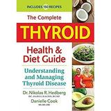 Pre-Owned The Complete Thyroid Health and Diet Guide : Understanding and Managing Thyroid Disease 9780778805045