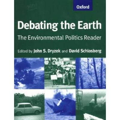 Debating The Earth: The Environmental Politics Reader