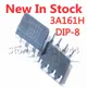 Onduleur DIP-8 3A161H 3A161 DIP-8 puce d'alimentation pour climatiseur en Stock nouveau ic