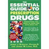 Essential Guide to Prescription Drugs 2000 Vol. 1 : Everything You Need to Know for Safe Drug Use 9780062716132 Used / Pre-owned