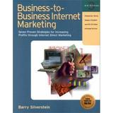 Business-to-Business Internet Marketing : Seven Proven Strategies for Increasing Profits Through Internet Direct Marketing 9781885068507 Used / Pre-owned