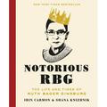 Pre-owned - Notorious RBG : The Life and Times of Ruth Bader Ginsburg (Hardcover)