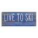 Stupell Industries Live To Ski Rustic Phrase Canvas Wall Art By Jennifer Pugh Canvas in Blue/White | 10 H x 24 W x 1.5 D in | Wayfair