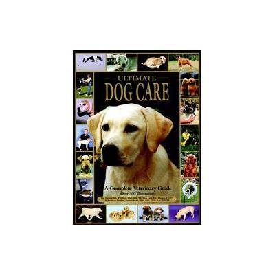 Ultimate Dog Care by Dick Lane (Hardcover - Howell Book House)