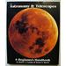 Pre-Owned Astronomy and Telescopes : A Beginner s Handbook 9780830614196
