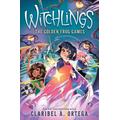 Witchlings #2: The Golden Frog Games (Hardcover) - Claribel A. Ortega