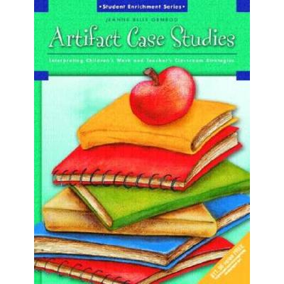 Artifact Case Studies: Interpreting Children's Work And Teachers' Classroom Strategies
