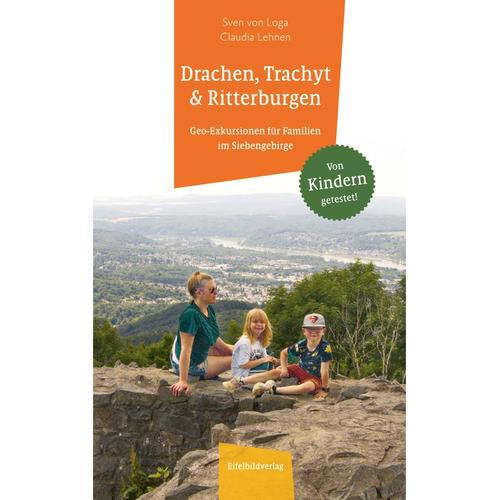 Drachen,Trachyt und Ritterburgen - Sven von Loga, Claudia Lehnen, Taschenbuch