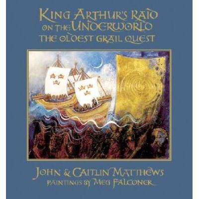 King Arthur's Raid On The Underworld: The Oldest G...