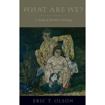 What Are We?: A Study In Personal Ontology