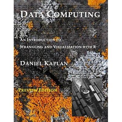 Data Computing An Introduction to Wrangling and Visualization with R