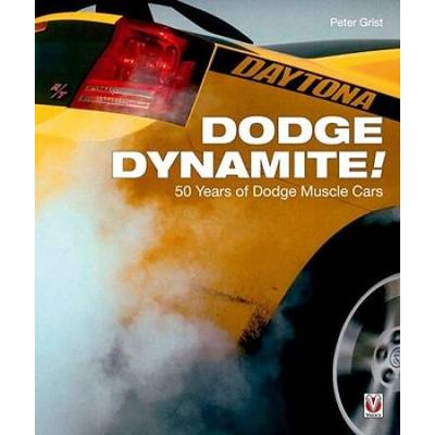 Dodge Dynamite Years of Dodge Muscle Cars